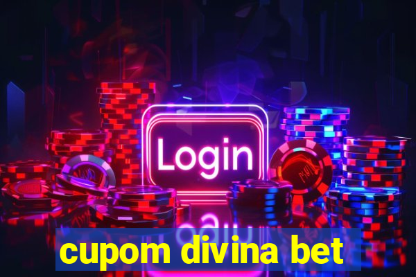 cupom divina bet